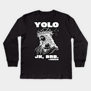 Yolo Jk Brb Jesus Funny Religion Kids Long Sleeve T-Shirt